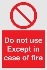 Do not use except in case of fire